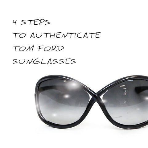 HOW TO AUTHENTICATE TOM FORD SUNGLASSES